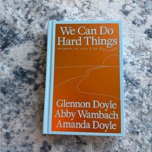 We Can Do Hard Things Hardcover Book by Glennon Doyle